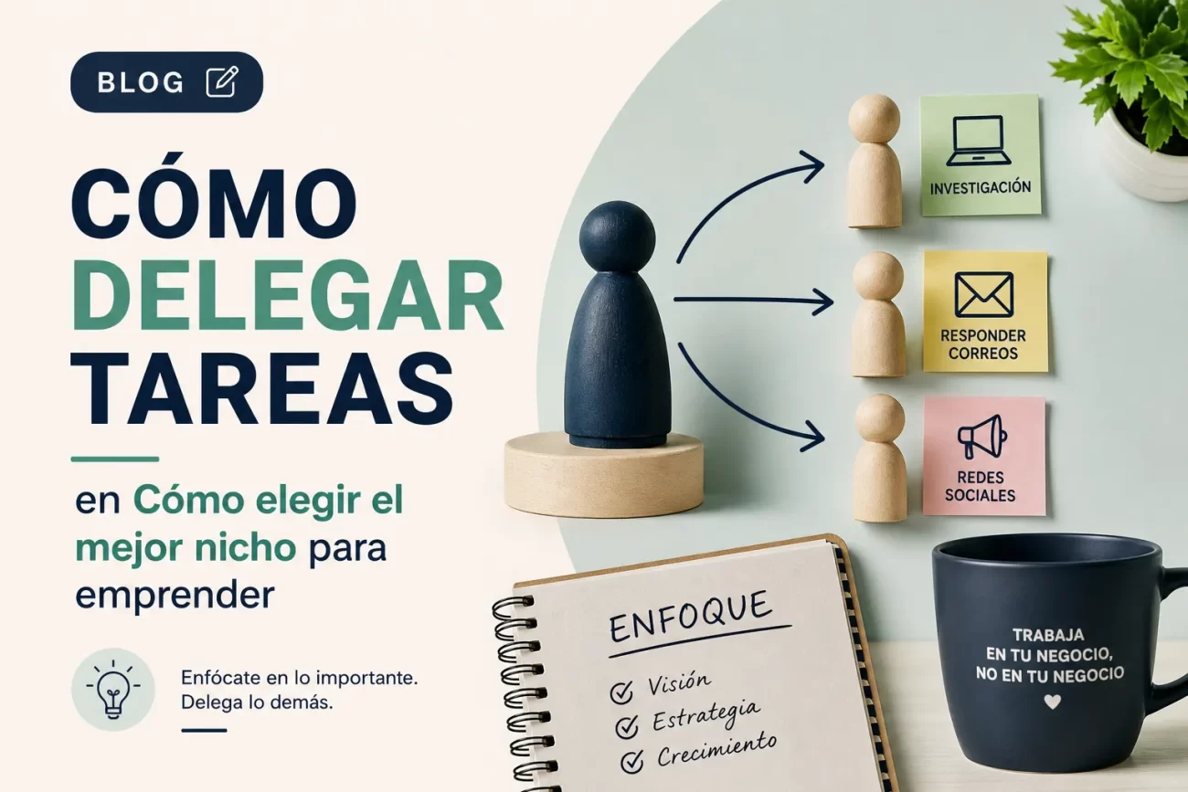 cómo delegar tareas en Cómo elegir el mejor nicho para emprender